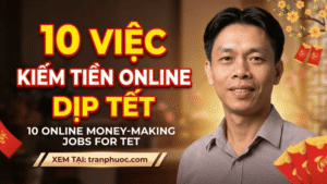10 Công Việc Kiếm Tiền Online Dịp Tết 2026