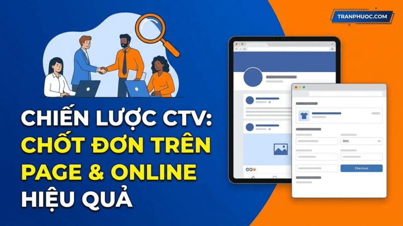 Cộng tác viên (CTV) trực Page và Chốt đơn online